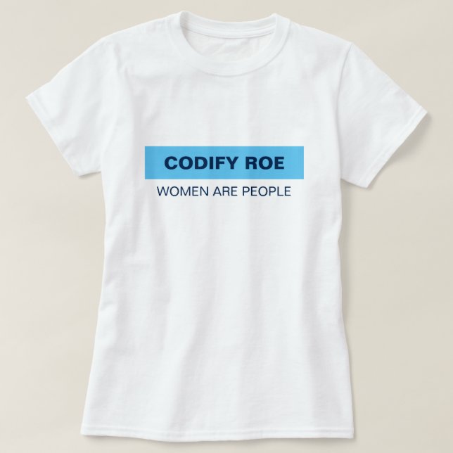 Camiseta Codify Roe Women Are Pessoas T-Shirt (Frente do Design)