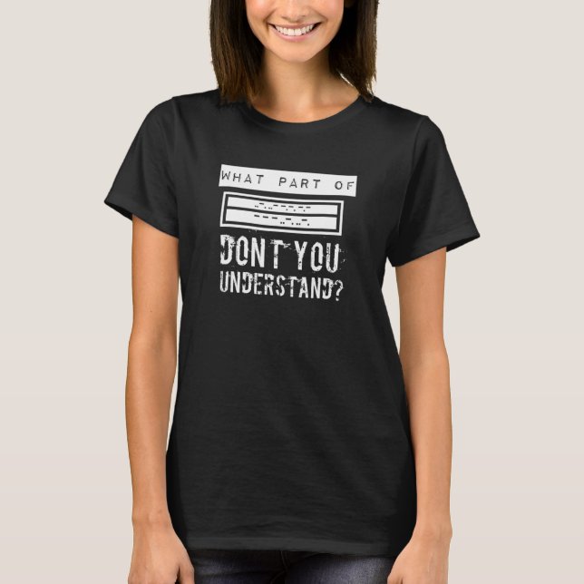 Camiseta Código morse engraçado qual parte você não entende (Frente)
