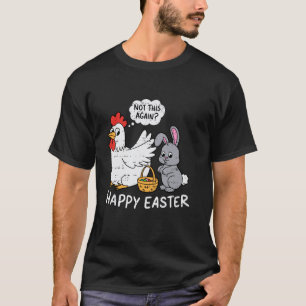 Camiseta Coelhinho da Páscoa Engraçado Frango Não Novamente
