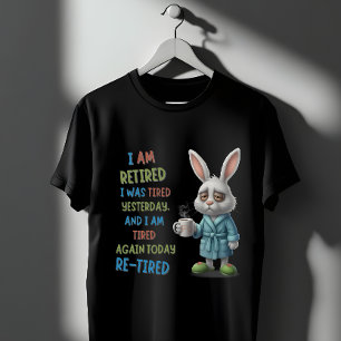 Camiseta Coelho Aposentado Mal-Humorado: Re-Cansado Hoje Ci