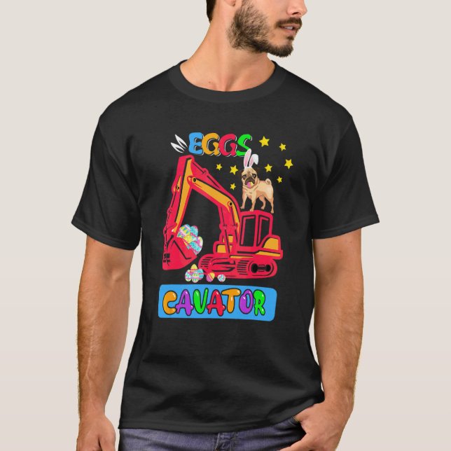 Camiseta Coelho de Páscoa Eggscavator Pug Cão Em Escavadeir (Frente)