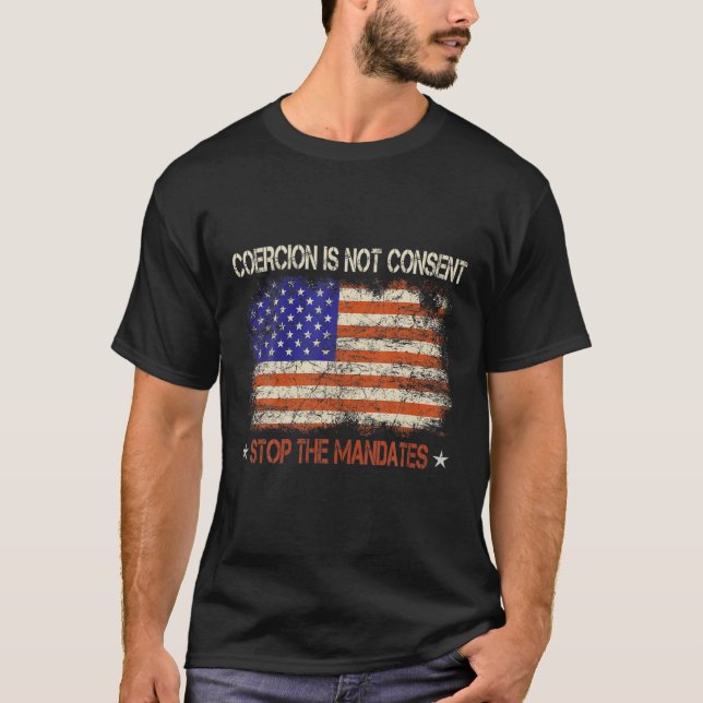 Camiseta Coercion Is Not Consent Stop The Mandates Medical (Frente)