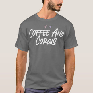 Camiseta Coffee And Corgis Funny Love Cute Hearts -149