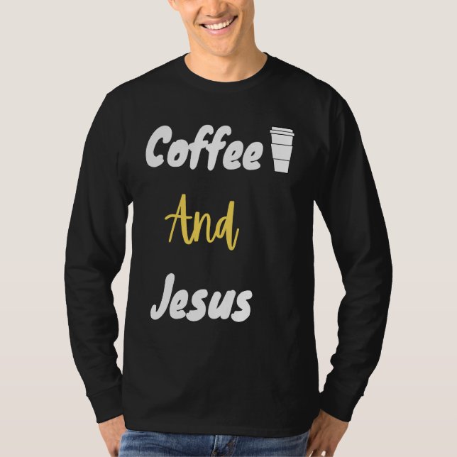 Camiseta Coffee And Jesus  Christian  Jesus  Chosen (Frente)