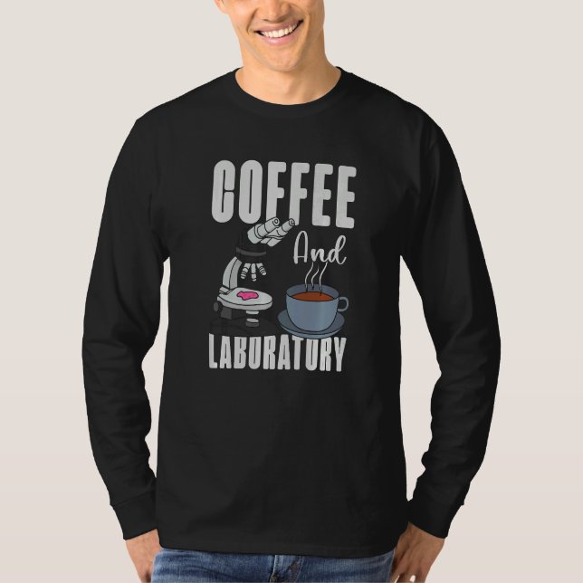 Camiseta Coffee And Laboratory Technologist Technician Lab  (Frente)