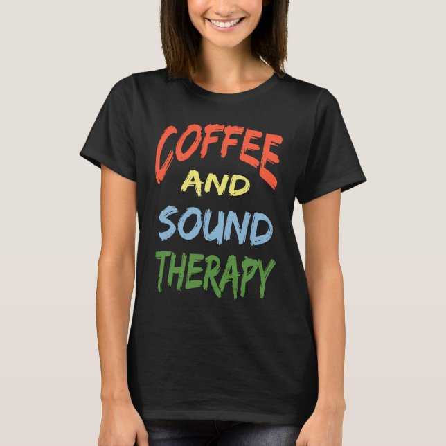 Camiseta Coffee and Sound Therapy Design Coffee  Therapists (Frente)