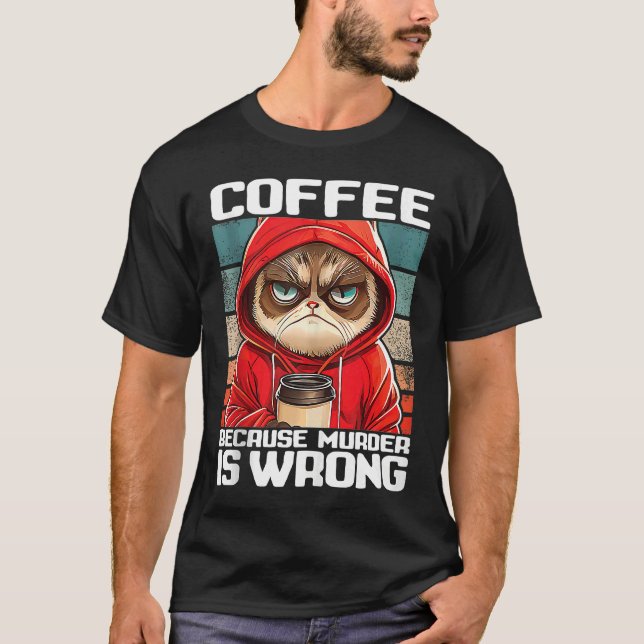 Camiseta coffee because murder is wrong I  Black Cat with C (Frente)