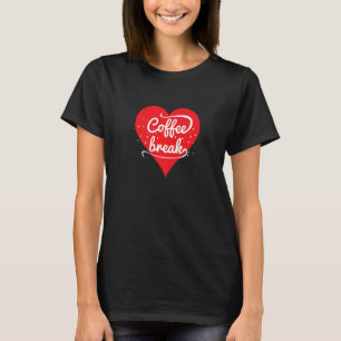 Camiseta Coffee Break Coffee Coffee Cote com Gráfico do Cor