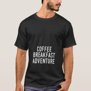 Camiseta Coffee Breakfast Adventure Travel And Hiking Campi