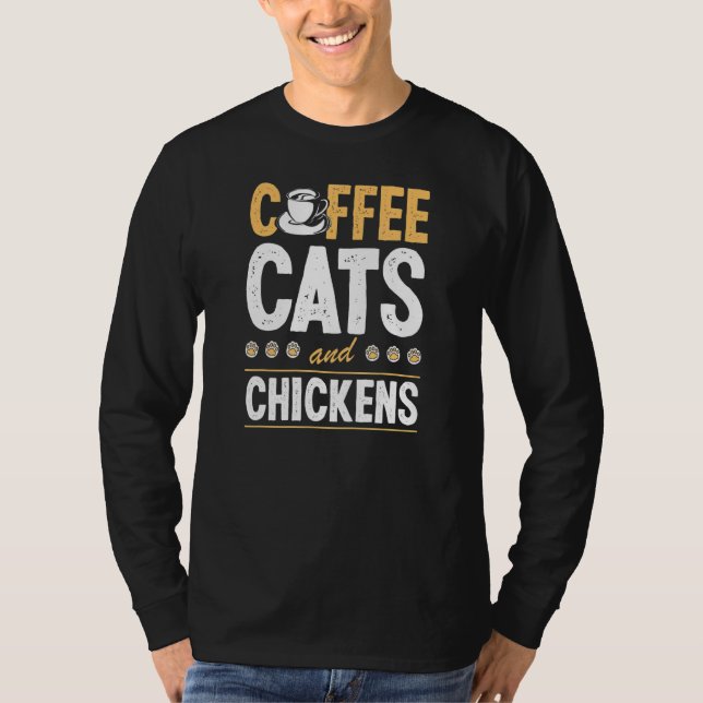 Camiseta Coffee Cats And Chickens Cat  Chicken Farmer (Frente)