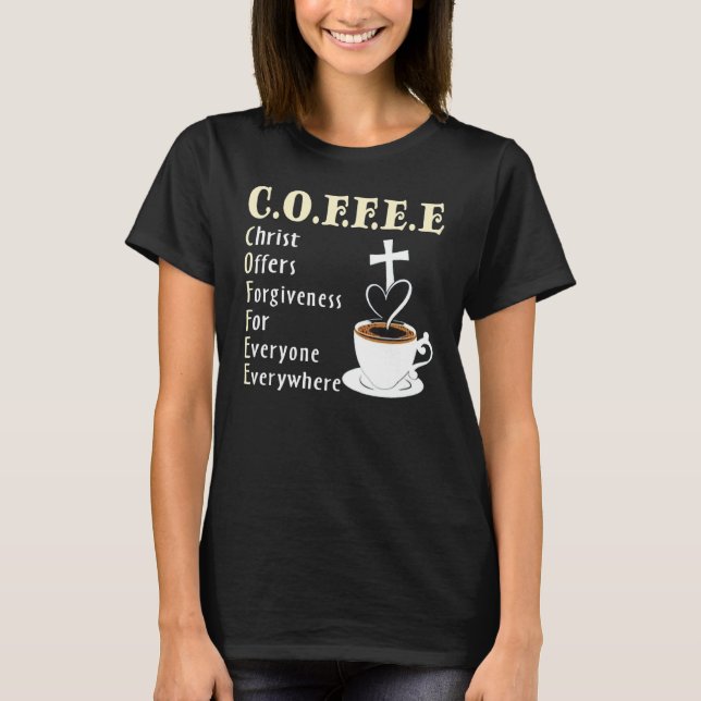 Camiseta Coffee Christ Offers Forgiveness For Everyone Ever (Frente)