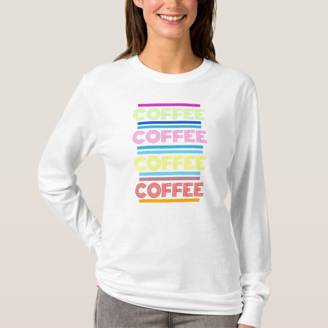 Camiseta Coffee, Coffee, Coffee (Frente)