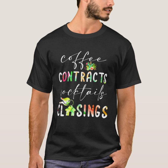 Camiseta Coffee Contracts Cocktails Closings Realtor Real E (Frente)