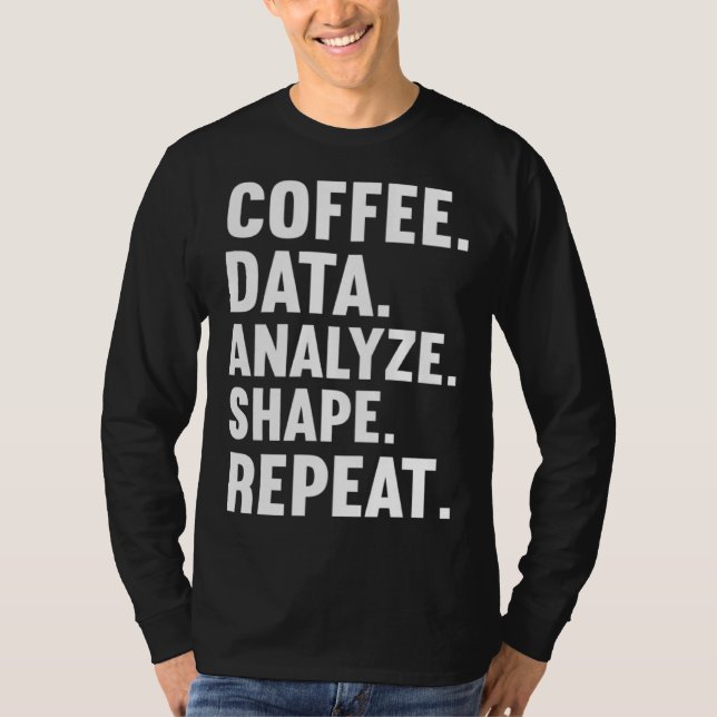 Camiseta Coffee Data Analyze Shape Repeat ABA Behavior anal (Frente)