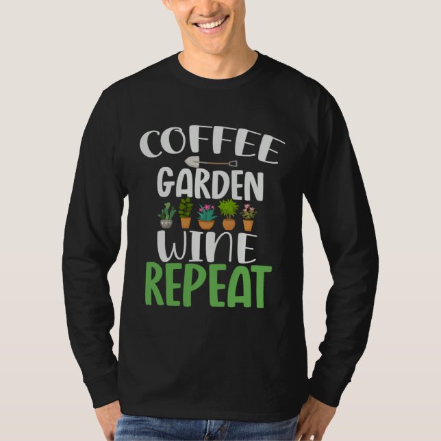Camiseta Coffee garden wine repeat  outfit gardener wine    (Frente)