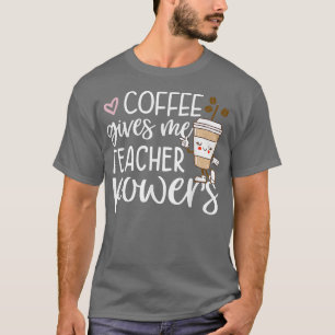 Camiseta Coffee Gives Me Teacher Powers Back To School Funn
