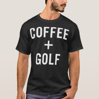 Camiseta Coffee + Golf for Golfer
