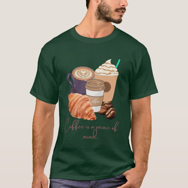 Camiseta Coffee Is a Peace of Mind – Calm & Cozy Design  (Frente)