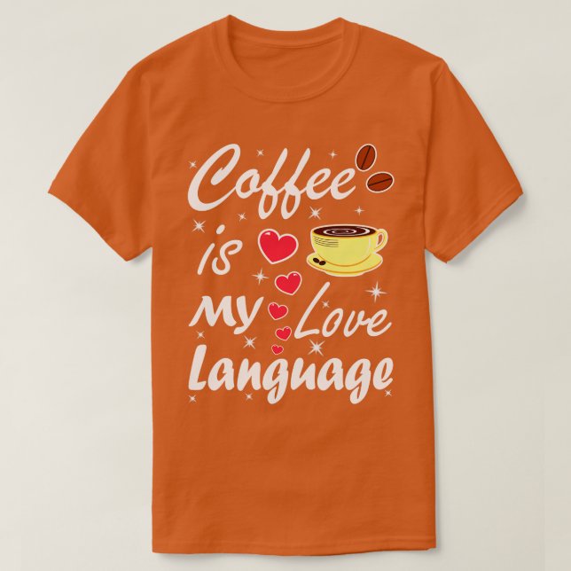 Camiseta Coffee Is My Love Language  (Frente do Design)