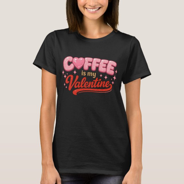 Camiseta Coffee Is My Valentine Retro Pink Glitter (Frente)