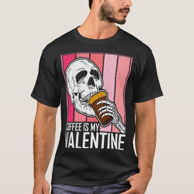 Camiseta Coffee Is My Valentine Skeleton Skull Valentines D (Frente)