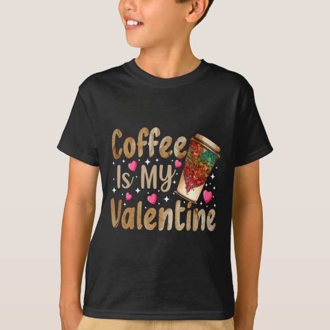 Camiseta Coffee Is My Valentine Valentines Day Coffee  (Frente)