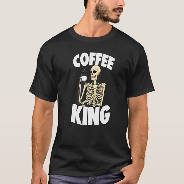 Camiseta Coffee King Caffeine  Women Coffee Skeleton  1 (Frente)