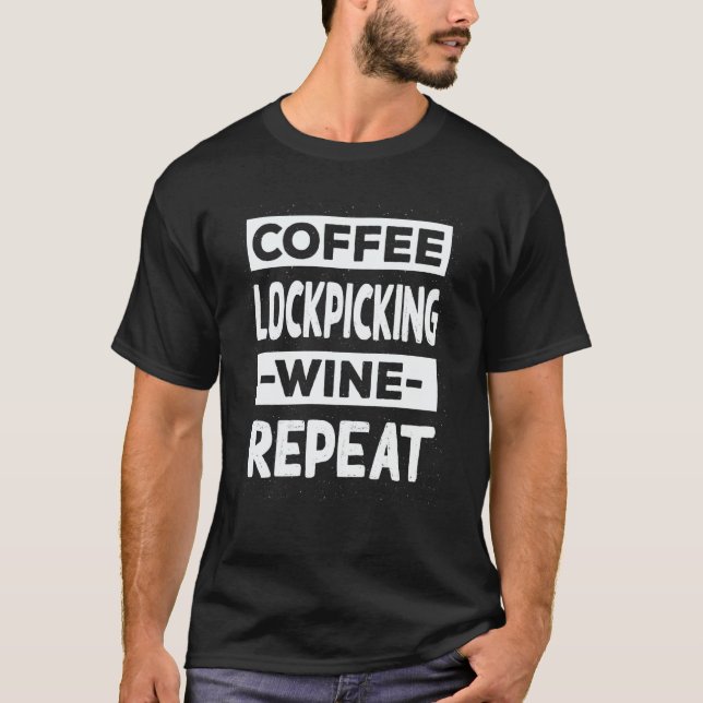 Camiseta Coffee Lockpicking Wine Repeat Locksmith Coffee (Frente)
