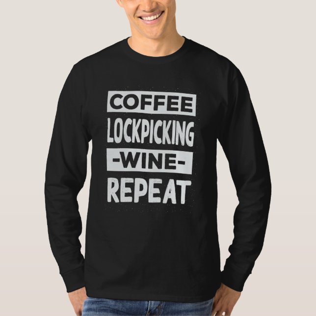 Camiseta Coffee Lockpicking Wine Repeat Locksmith Coffee (Frente)