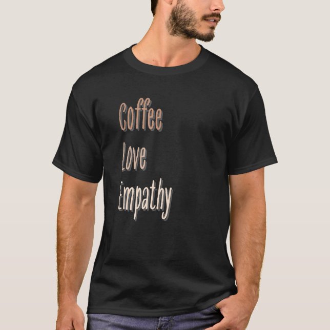 Camiseta Coffee Love Empathy Flower Lettering (Frente)