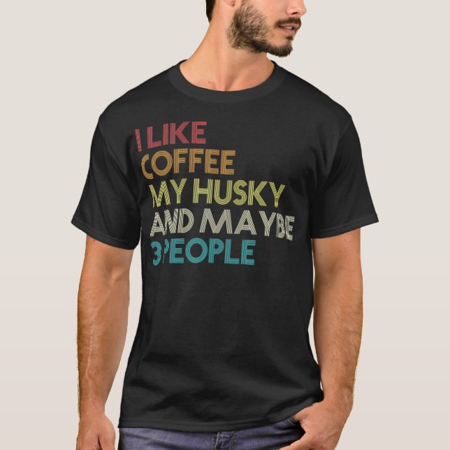 Camiseta Coffee Lovers do Proprietário do Cachorro Siberian (Frente)