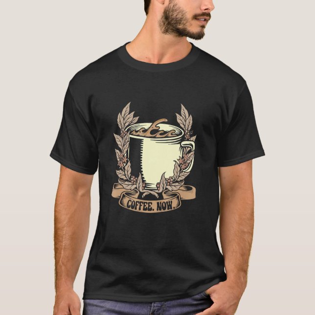 Camiseta Coffee Now Cute Pun Coffees Lover (Frente)