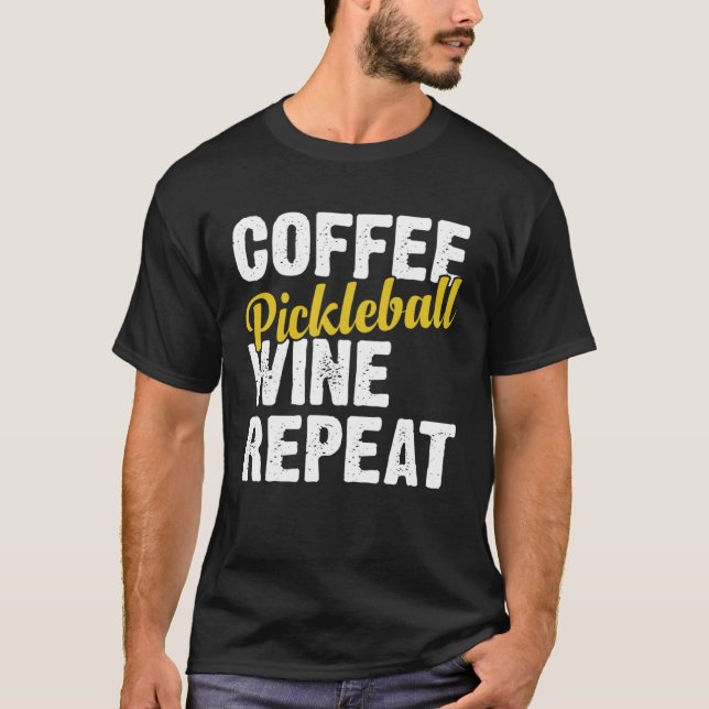 Camiseta Coffee Pickleball Wine Repeat Coffee and Wine (Frente)