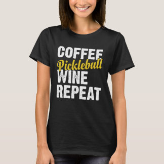 Camiseta Coffee Pickleball Wine Repeat Coffee and Wine