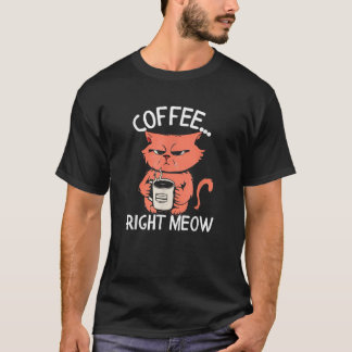 Camiseta Coffee Right Meow Funny Cat Coffee Lovers Saying Q