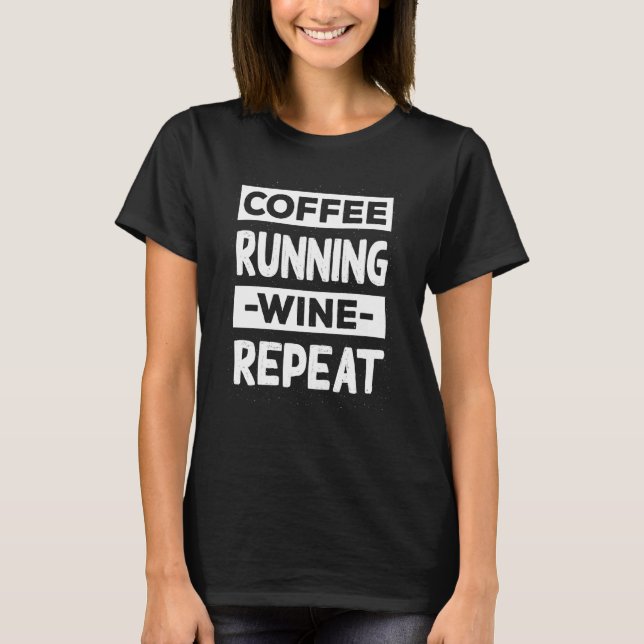 Camiseta Coffee Running Wine Repeat Runner Coffee Marathon (Frente)