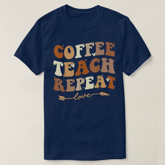 Camiseta Coffee Teach Repeat Teacher Smile Back To School C (Frente do Design)