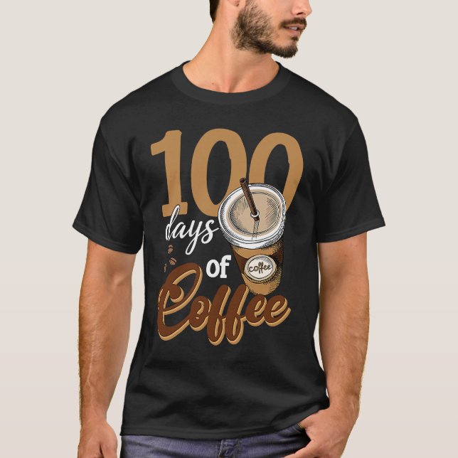 Camiseta Coffee Teacher  100 Coffee Cups 100th Day School (Frente)