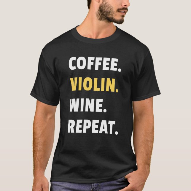 Camiseta Coffee Violin Wine Repeat Musician Violinist Women (Frente)