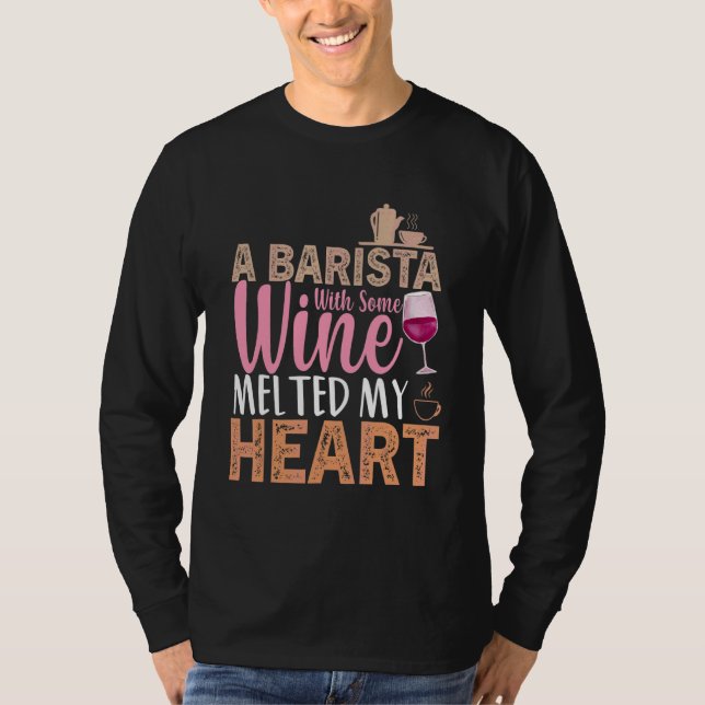 Camiseta Coffee Wine Coffee Quote Barista Legal Café Vinho  (Frente)