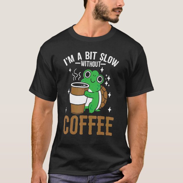 Camiseta Coffeeholic Caffeine  Cute Turtle Coffee Lifestyle (Frente)
