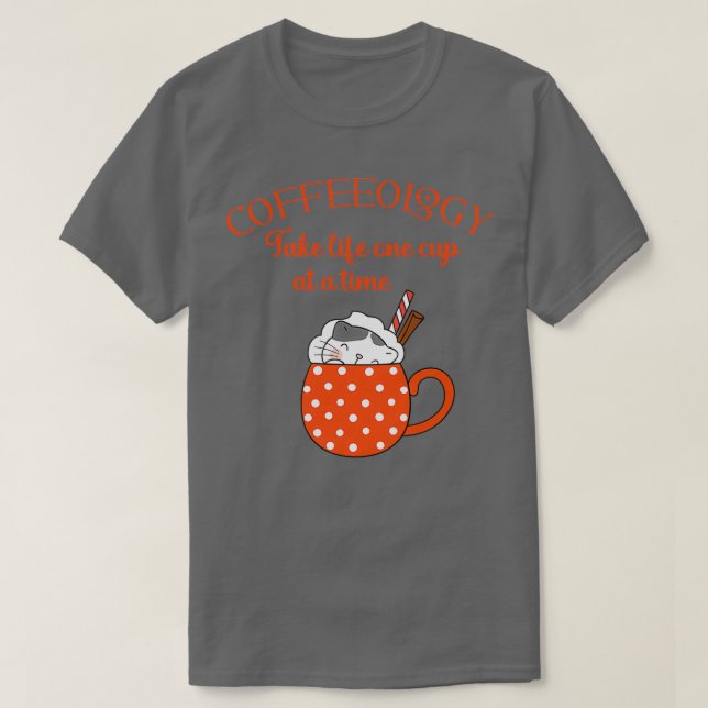 Camiseta Coffeeologia leva a vida um copo de cada vez para  (Frente do Design)