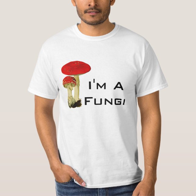 Camiseta Cogumelo engraçado eu sou uma chalaça dos fungos (Frente)