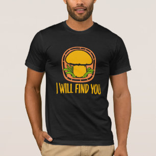 Camiseta Cogumelo Eu Vou Encontrar Você Citação de Humor En