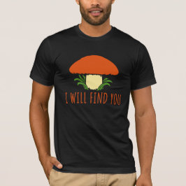 Camiseta Cogumelo Eu Vou Encontrar Você Citação de Humor En