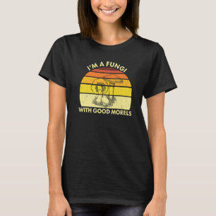 Camiseta Cogumelo, sou um Fungo com bons fungos retro Morel