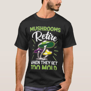 Camiseta Cogumelos Caçadores De Cogumelos Se Aposentam Quan