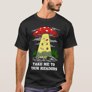 Camiseta Cogumelos Mágicos Leve-Me Aos Seus Leitores