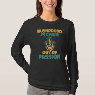 Camiseta Cogumelos Picker Fora De Paixão Caçando O Fung De