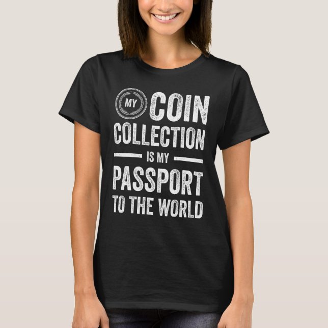 Camiseta Coin Collecting For  Coin Collector Coin Enthusias (Frente)